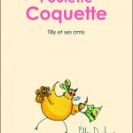 Histoire de Tilly et ses amis Poulette Coquette