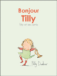 Histoire de Tilly et ses amis – Bonjour Tilly (Dès 3 ans)